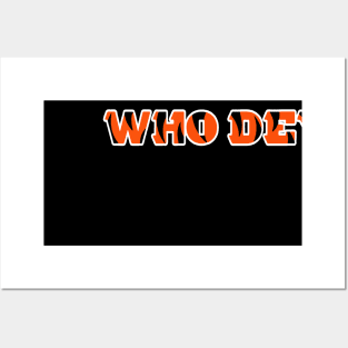 WHO DEY Posters and Art